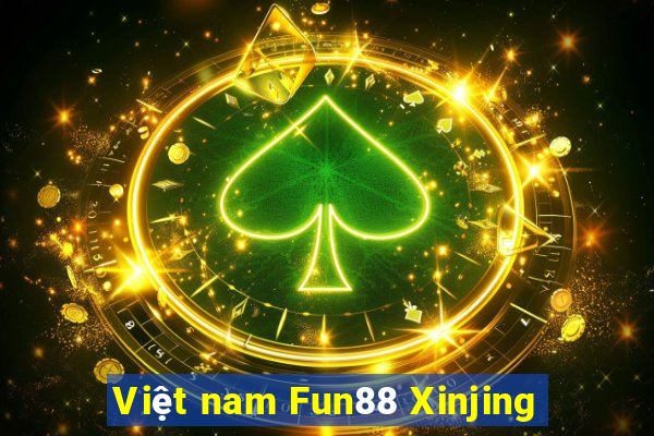 Việt nam Fun88 Xinjing