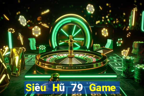 Siêu Hũ 79 Game Bài 247