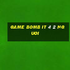 game bomb it 4 2 nguoi