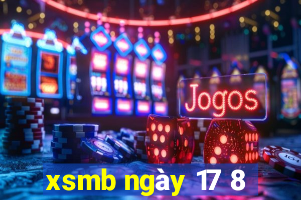 xsmb ngày 17 8