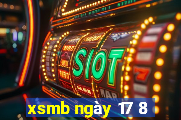 xsmb ngày 17 8