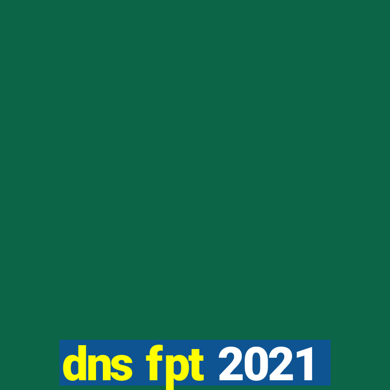 dns fpt 2021