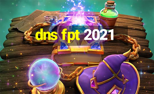 dns fpt 2021