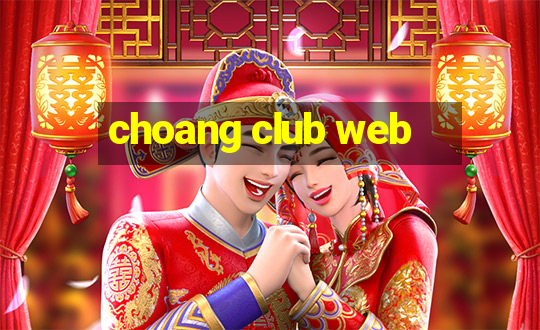 choang club web