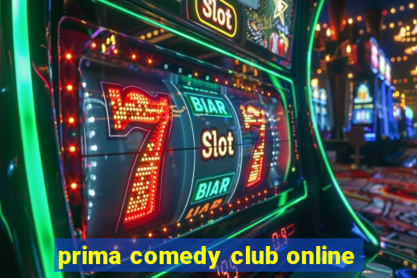 prima comedy club online