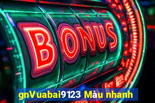 gnVuabai9123 Màu nhanh