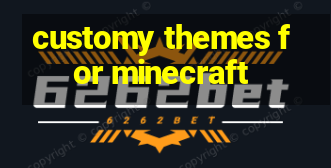 customy themes for minecraft