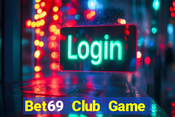 Bet69 Club Game Bài Quốc Tế