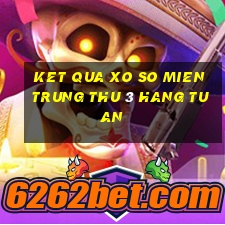 ket qua xo so mien trung thu 3 hang tuan