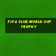 fifa club world cup trophy