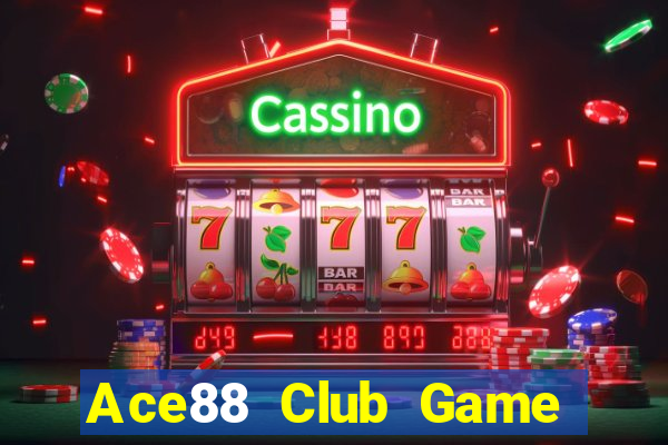 Ace88 Club Game Bài Hay Nhất Hiện Nay