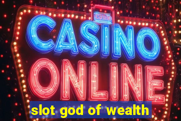 slot god of wealth