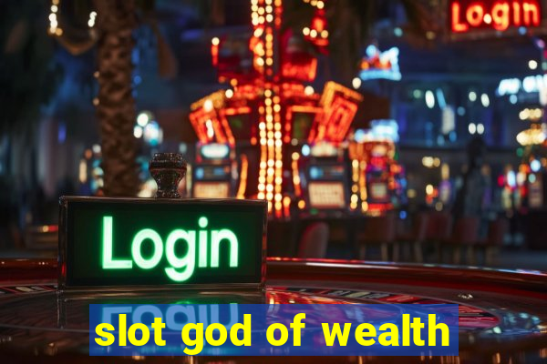 slot god of wealth