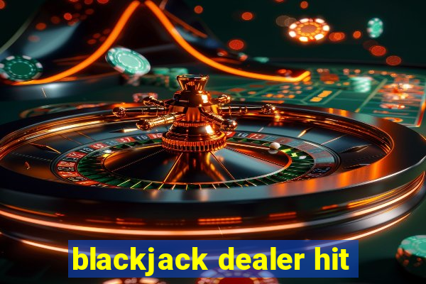 blackjack dealer hit