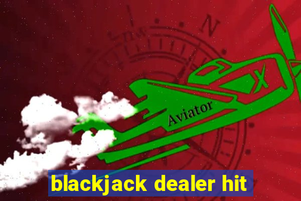 blackjack dealer hit