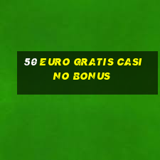 50 euro gratis casino bonus