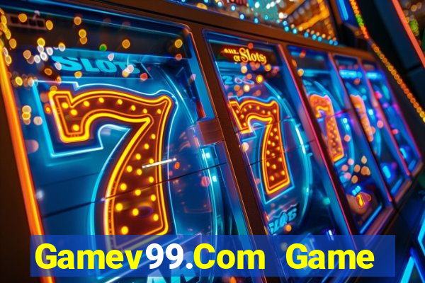 Gamev99.Com Game Bài 2022