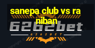 sanepa club vs raniban