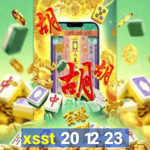 xsst 20 12 23