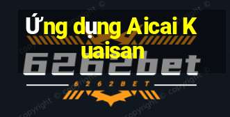 Ứng dụng Aicai Kuaisan