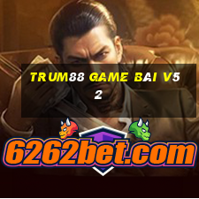 Trum88 Game Bài V52