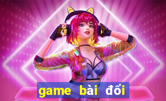 game bài đổi thưởng uy tín nhất 2024