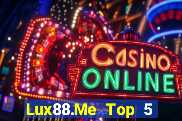 Lux88.Me Top 5 Game Bài Đổi Thưởng