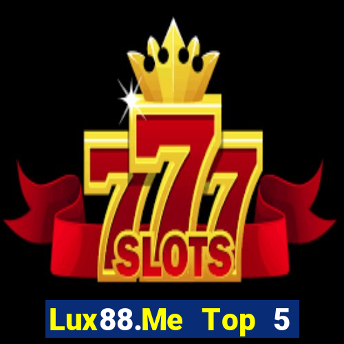 Lux88.Me Top 5 Game Bài Đổi Thưởng