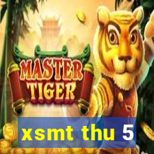 xsmt thu 5