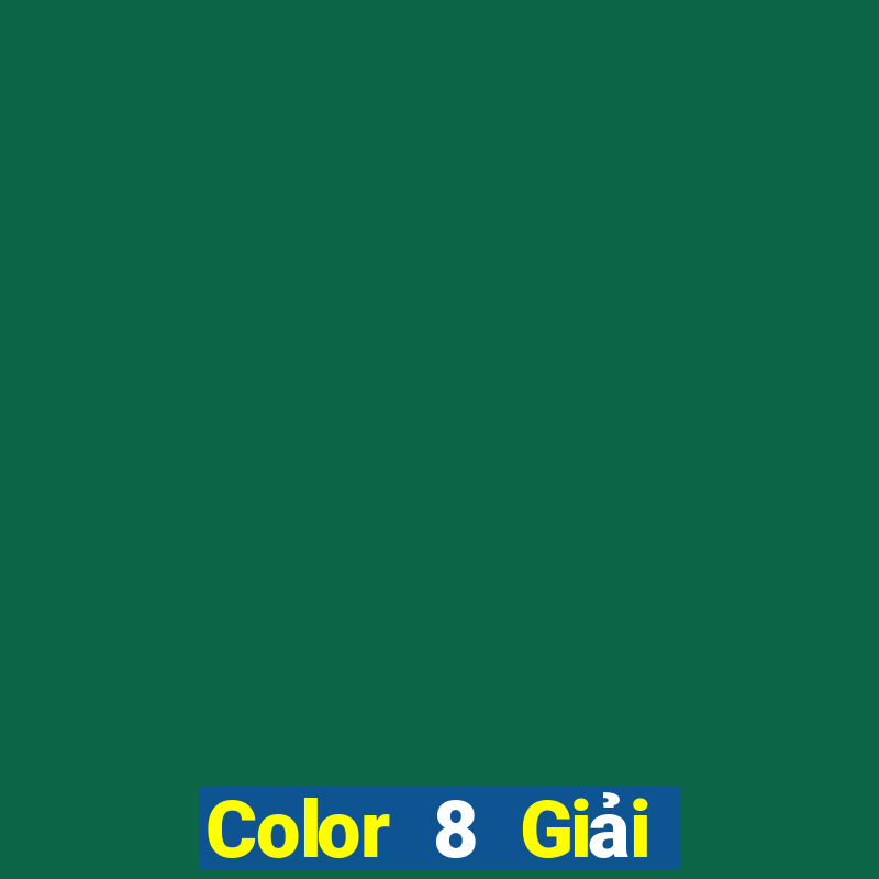 Color 8 Giải trí tổng thế hệ