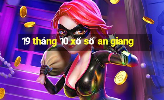 19 tháng 10 xổ số an giang