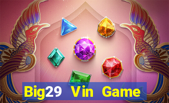 Big29 Vin Game Bài Mậu Binh