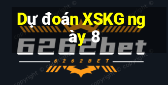 Dự đoán XSKG ngày 8