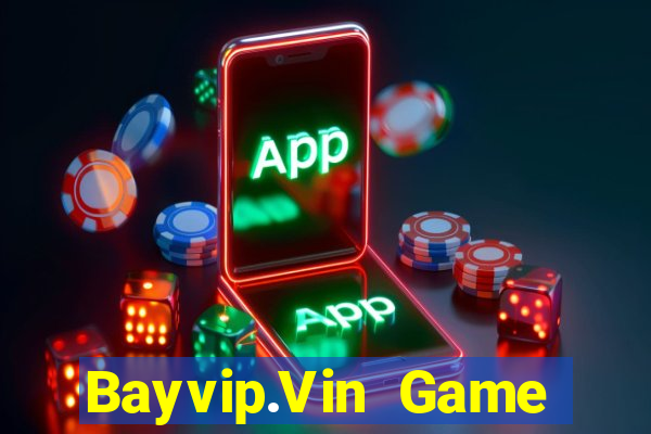 Bayvip.Vin Game Bài Online Uy Tín