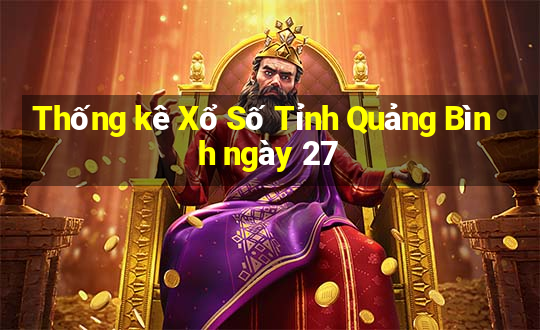 Thống kê Xổ Số Tỉnh Quảng Bình ngày 27