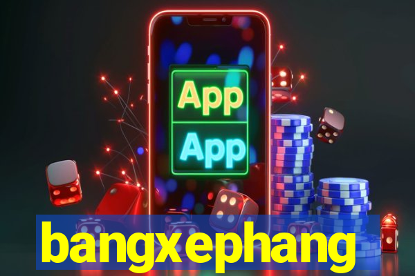 bangxephang