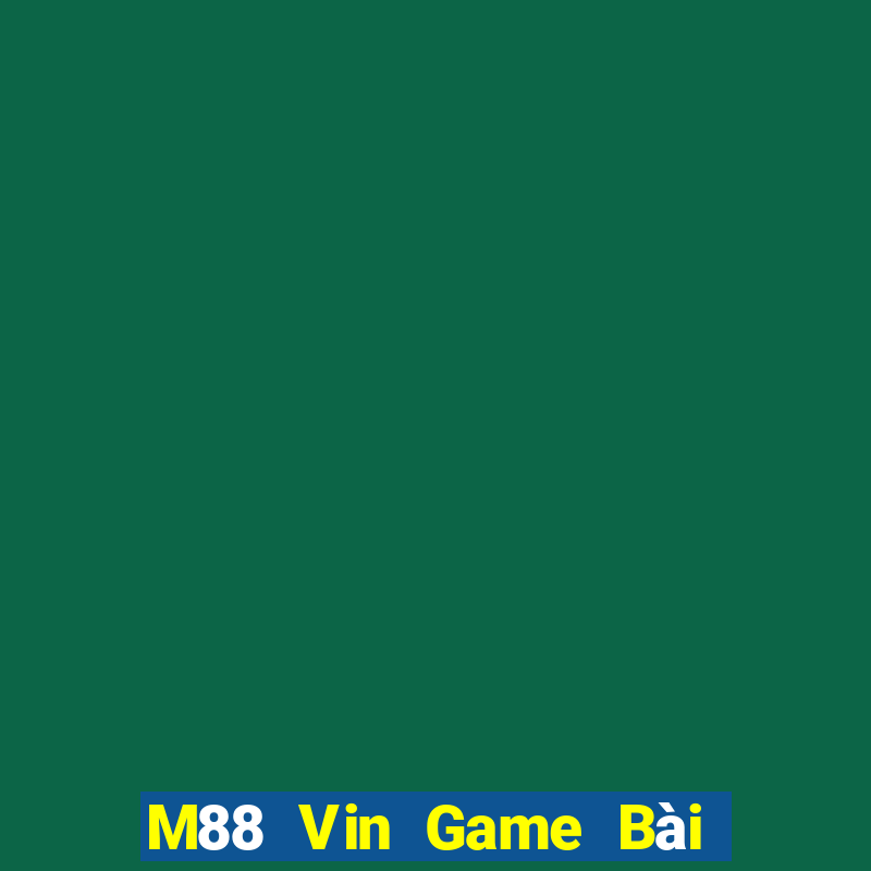 M88 Vin Game Bài Ma Thuật