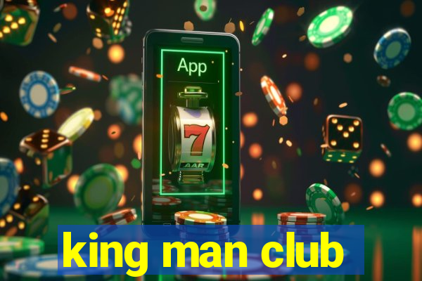 king man club