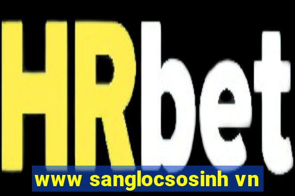 www sanglocsosinh vn