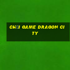 chơi game dragon city