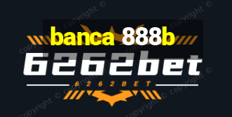 banca 888b