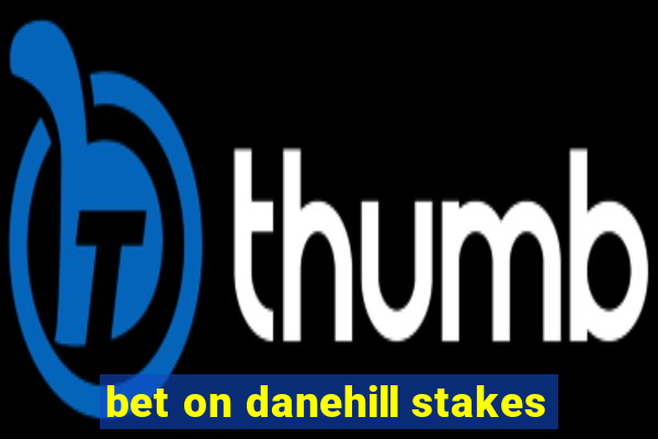 bet on danehill stakes