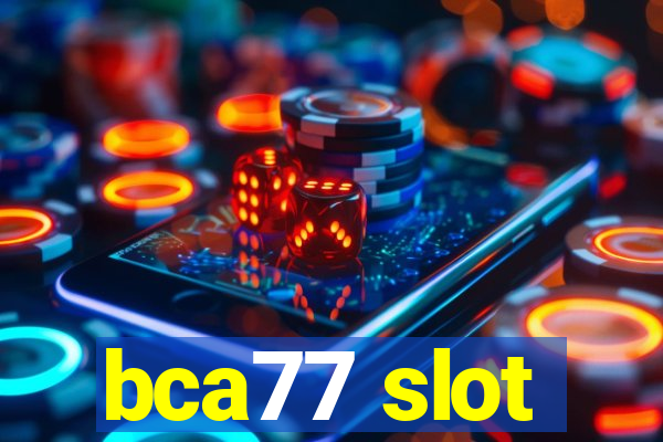 bca77 slot