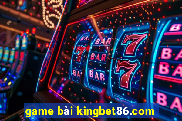 game bài kingbet86.com