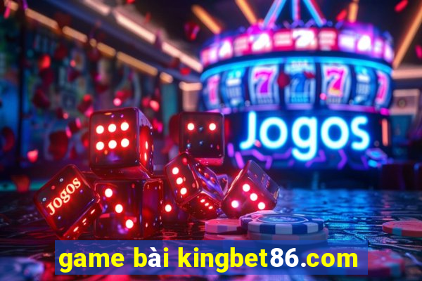 game bài kingbet86.com