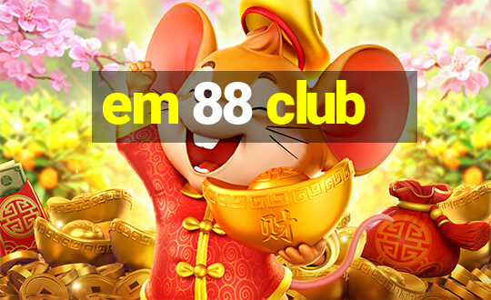 em 88 club