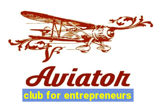 club for entrepreneurs