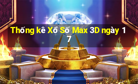 Thống kê Xổ Số Max 3D ngày 17