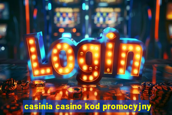 casinia casino kod promocyjny