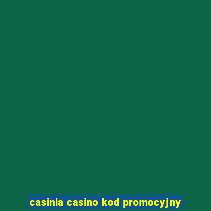 casinia casino kod promocyjny